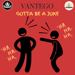 Vantego Album Cover and Song -  Gotta Be A Joke
