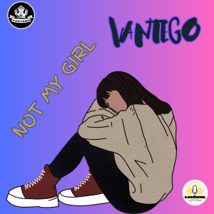 Vantego Album Cover and Song - Not My Girl